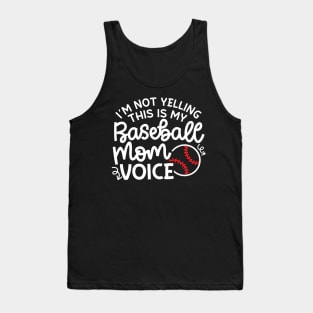 I'm Not Yelling This Is MY Baseball Mom Voice Funny Cute Tank Top